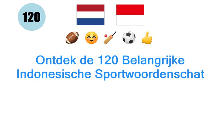 Ontdek de 120 Belangrijke Indonesische Sportwoordenschat